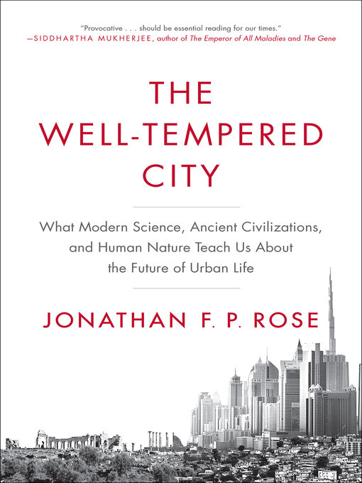 Title details for The Well-Tempered City by Jonathan F. P. Rose - Wait list